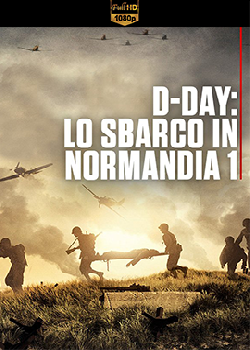 D-Day: Lo sbarco in Normandia