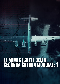 Le armi segrete della Seconda Guerra Mondiale